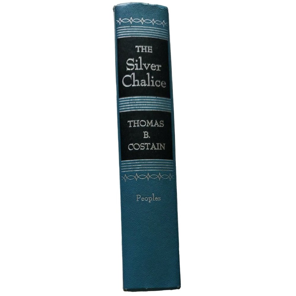 The Silver Chalice 1952, Thomas B Costain Hardcover, Illustrated Book Club Ed.